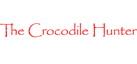 The Crocodile Hunter